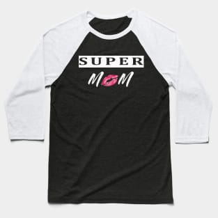 super mom . mothers day Baseball T-Shirt